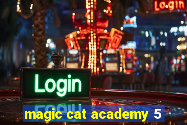 magic cat academy 5